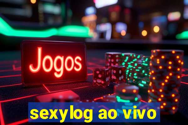 sexylog ao vivo